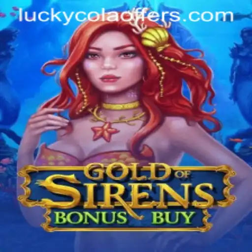 Discover the Thrills of GoldofSirensBonusBuy and the Charm of LuckyCola